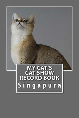 My Cat's Cat Show Record Book: Singapura by Marian Blake