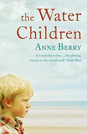 The Water Children. Anne Berry by Anne Berry