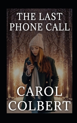 The Last Phone Call by Carol Colbert