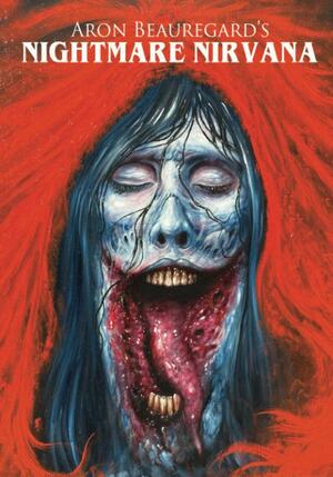 Nightmare Nirvana by Aron Beauregard