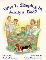 Who Is Sleeping in Aunty's Bed? by Kathy Stinson, Robin Baird Lewis