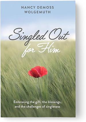 Singled Out for Him by Nancy Leigh DeMoss