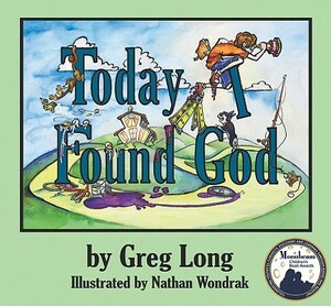 Today I Found God by Greg Long