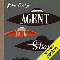 Agent to the Stars by John Scalzi