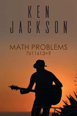 Math Problems: 7x11x13=? by Ken Jackson