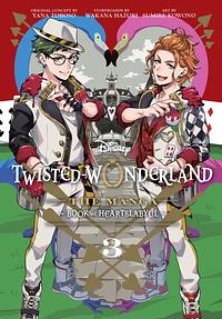 Disney's Twisted Wonderland, Vol. 3: Book of Heartslabyul by Yana Toboso, Wakana Hazuki