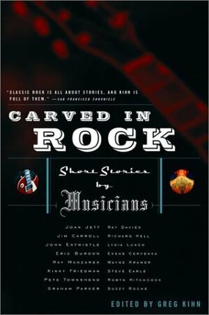 Carved in Rock: Short Stories by Musicians by Greg Kihn