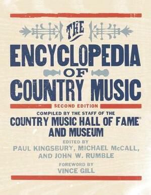 The Encyclopedia of Country Music by Paul Kingsbury, John W. Rumble, Michael McCall