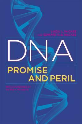 DNA: Promise and Peril by Edward R.B. McCabe, Linda L. McCabe