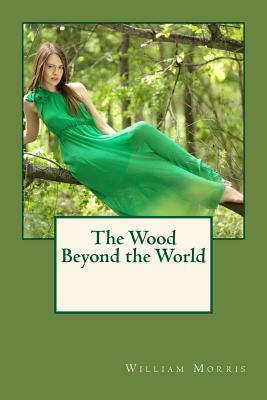 The Wood Beyond the World by William Morris