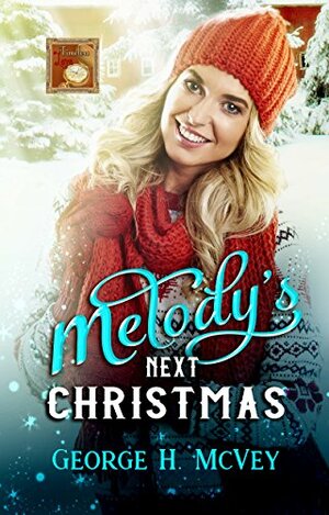 Melody's Next Christmas: A Ryder's Legacy Book (Timeless Love 5) by George H. McVey