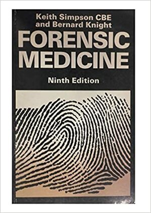 Forensic Medicine by Keith Simpson, Bernard Knight