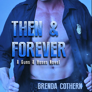 Then & Forever by Brenda Cothern