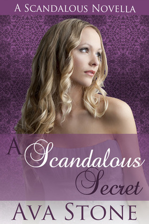 A Scandalous Secret by Ava Stone