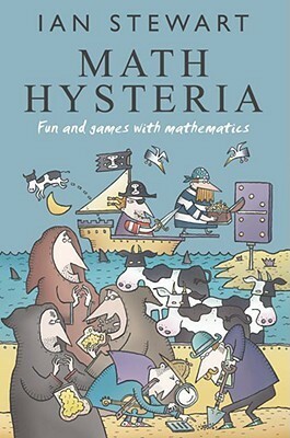 Math Hysteria: Fun and Games with Mathematics by Ian Stewart
