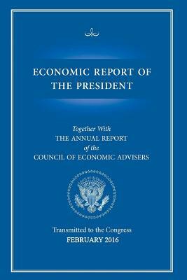 Economic Report of the President by Executive Office of the President