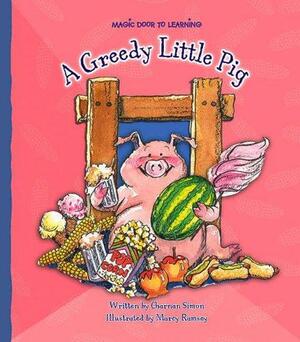 A Greedy Little Pig (Magic Door To Learning) by Charnan Simon