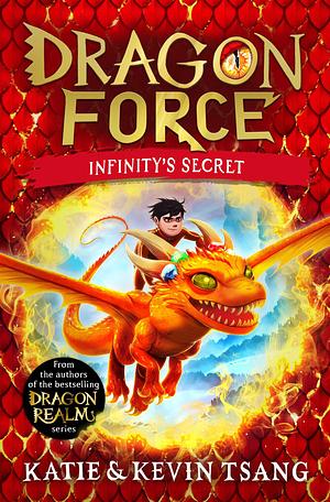 Dragon Force: Infinity's Secret: The brand-new book from the authors of the bestselling Dragon Realm series by Kevin Tsang