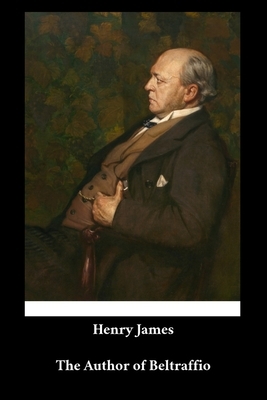 Henry James - The Author of Beltraffio by Henry James