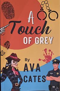 A Touch of Grey by Ava Cates