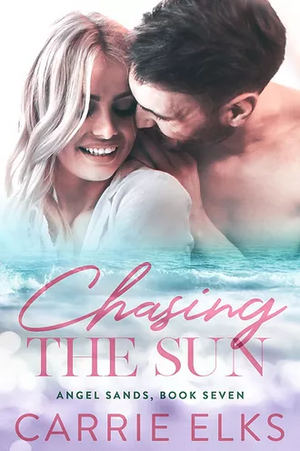 Chasing The Sun by Carrie Elks