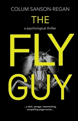 The Fly Guy by Colum Sanson-Regan
