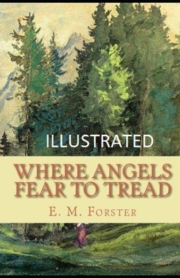 Where Angels Fear to Tread Illustrated by E.M. Forster