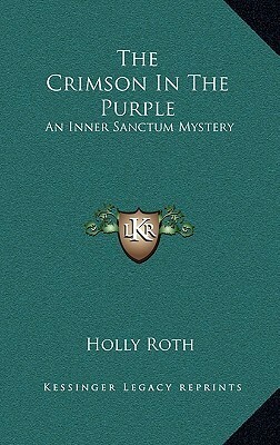 The Crimson in the Purple by Holly Roth