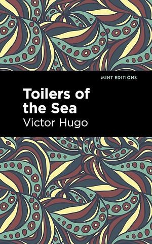 Toilers of the Sea by Victor Hugo