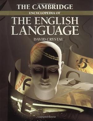 The Cambridge Encyclopedia of the English Language by David Crystal