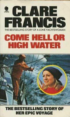 Come Hell Or High Water by Clare Francis