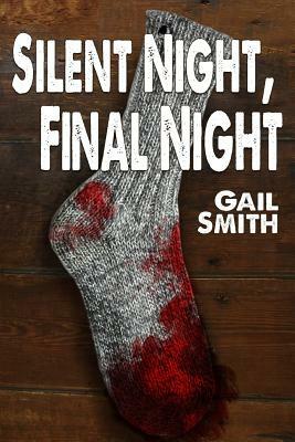 Silent Night, Final Night by Linda Mooney, Gail Smith