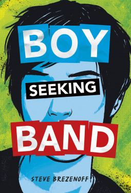 Boy Seeking Band by Steve Brezenoff