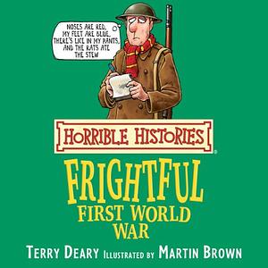 Frightful First World War by Terry Deary