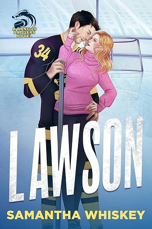 Lawson: A Bangor Badgers Novel by Samantha Whiskey