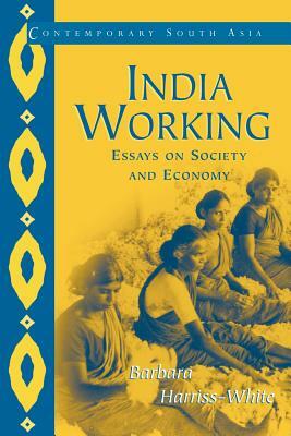 India Working: Essays on Society and Economy by Barbara Harriss-White
