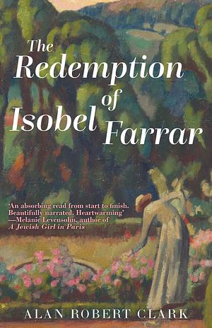 The Redemption of Isobel Farrar by Alan Robert Clark