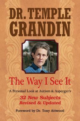 The Way I See It, Revised & Expanded by Temple Grandin