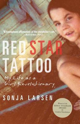 Red Star Tattoo: My Life as a Girl Revolutionary by Sonja Larsen