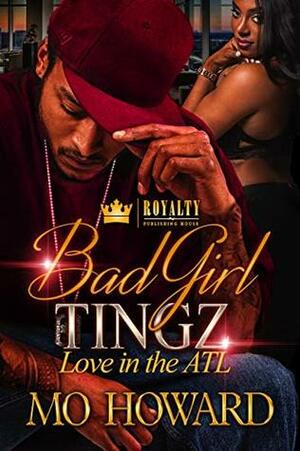 Bad Girl Tingz: Love In The ATL by Mo Howard