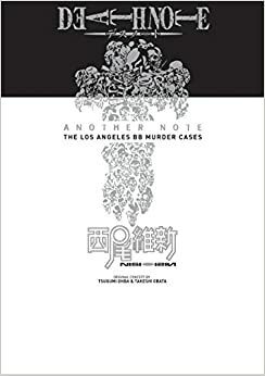 Death Note: Another Note The Los Angeles BB Murder Cases by NISIOISIN, Takeshi Obata・小畑健, Tsugumi Ohba・大場つぐみ