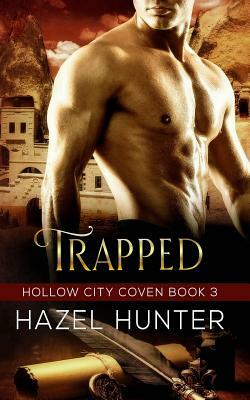 Trapped (Book Three of the Hollow City Coven Series): A Witch and Warlock Romance Novel by Hazel Hunter