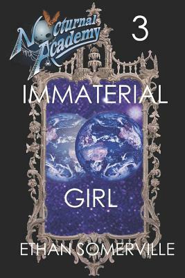 Nocturnal Academy - Immaterial Girl by Ethan Somerville