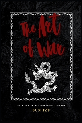 The Art of War: The Classic, Bestselling Sun Tzu Work by Sun Tzu