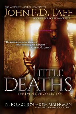 Little Deaths: The Definitive Collection by John F.D. Taff
