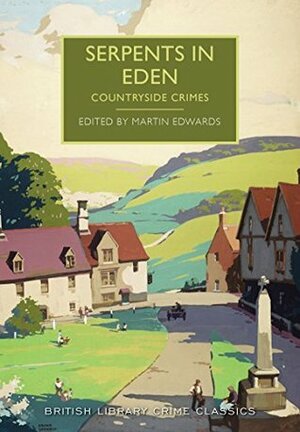 Serpents in Eden: Countryside Crimes by Martin Edwards