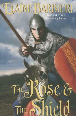 The Rose & the Shield by Elaine Barbieri