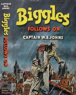 Biggles Follows On by W.E. Johns