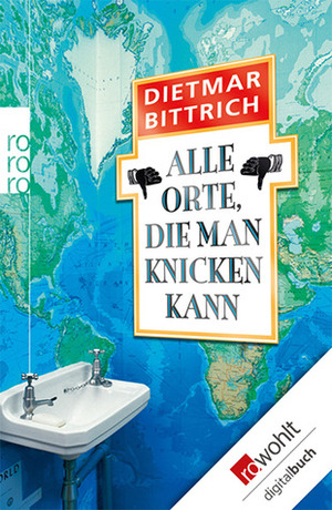 Alle Orte, die man knicken kann by Dietmar Bittrich