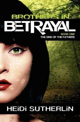 Brothers in Betrayal by Heidi Sutherlin